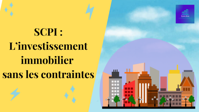 SCPI : L’investissement immobilier sans les contraintes
