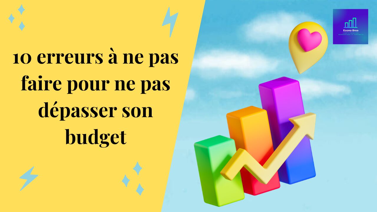 10 erreurs à ne pas faire pour ne pas dépasser son budget