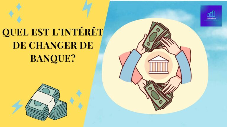 Quel est l’intérêt de changer de banque?
 