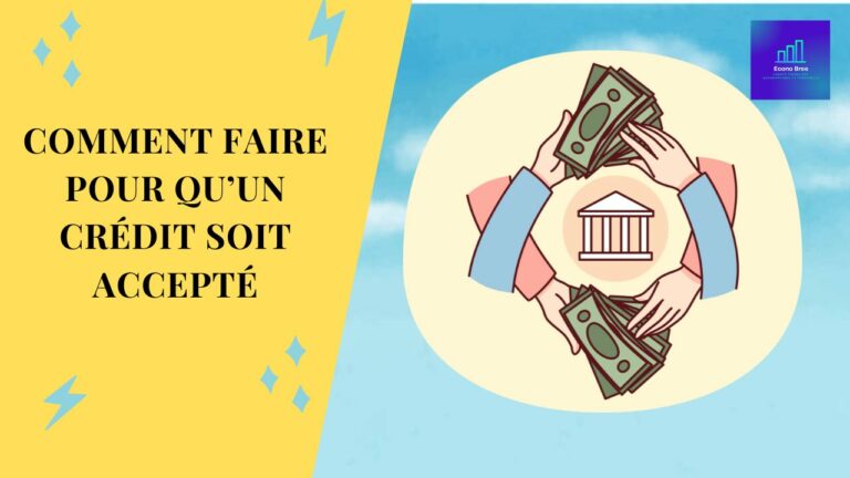 Comment faire pour qu’un crédit soit accepté