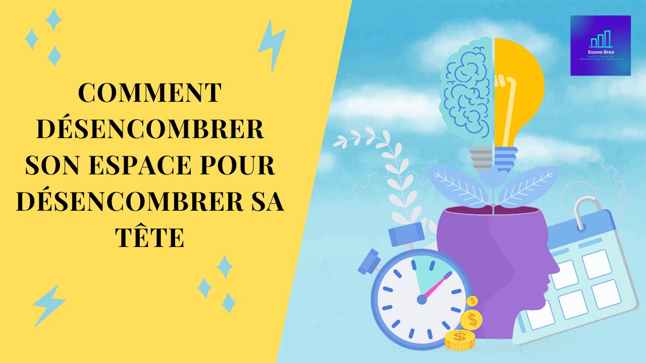 Comment désencombrer son espace pour désencombrer sa tête