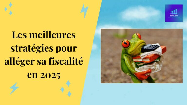 Les meilleures stratégies pour alléger sa fiscalité en 2025