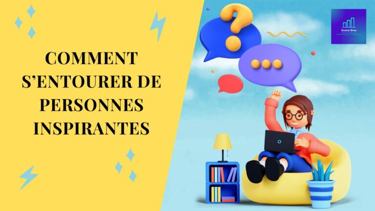 Comment s’entourer de personnes inspirantes