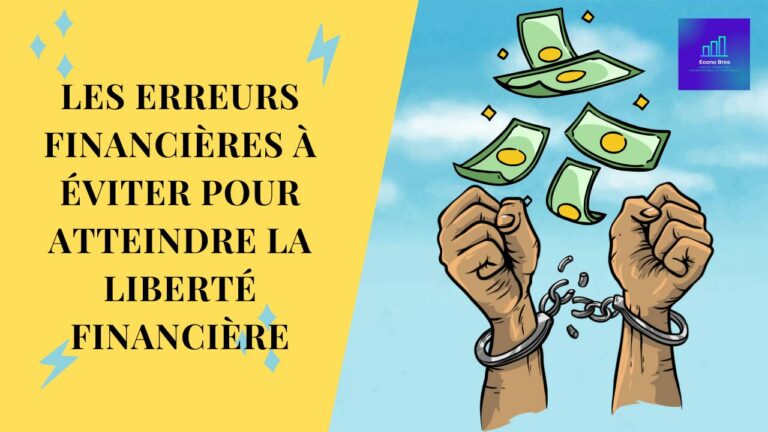 Les erreurs financières à éviter pour atteindre la liberté financière