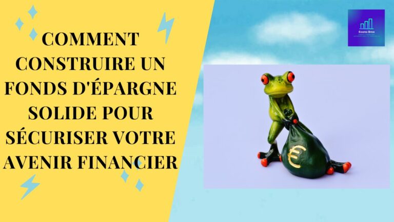 Comment construire un fonds d'épargne solide pour sécuriser votre avenir financier