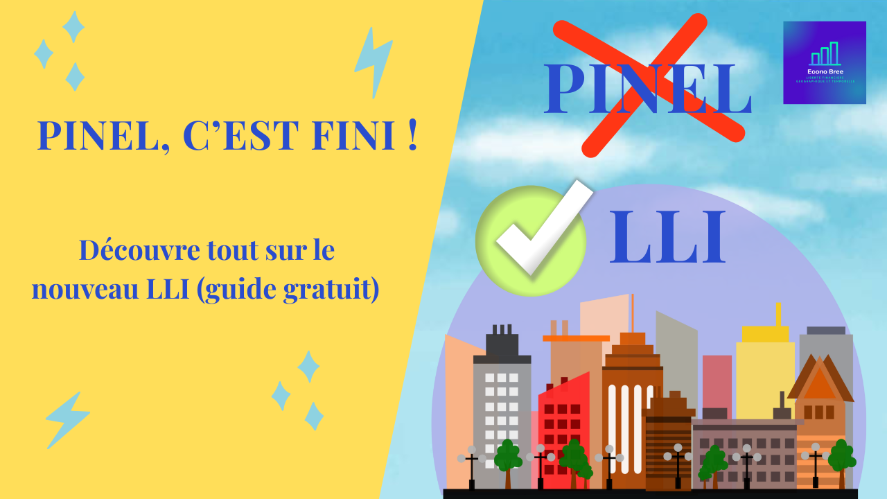 Pinel, c’est fini ! Découvre tout sur le nouveau LLI (guide gratuit)