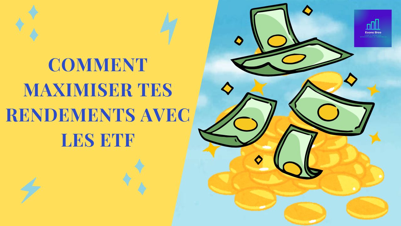 Comment maximiser tes rendements avec les ETF