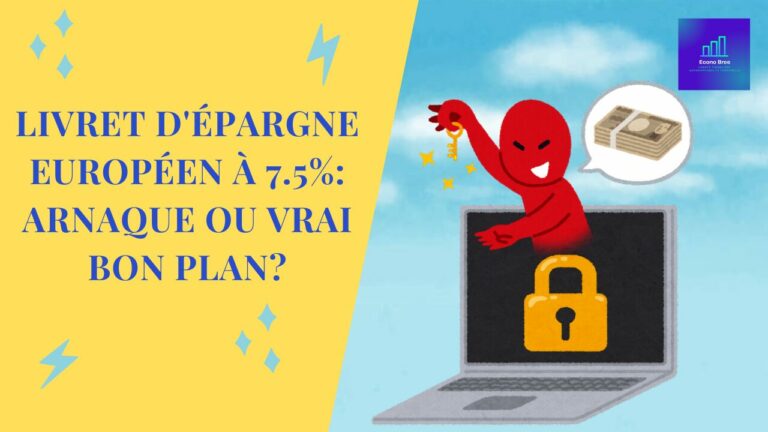 Livret d'Épargne Européen à 7.5% arnaque ou vrai bon plan