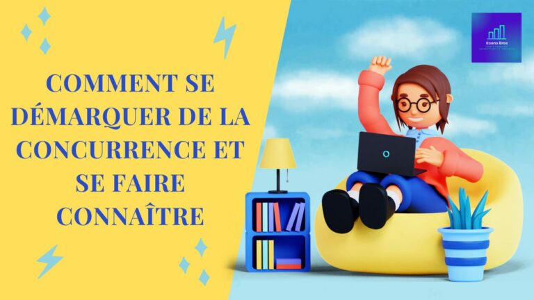Comment se démarquer de la concurrence et se faire connaître