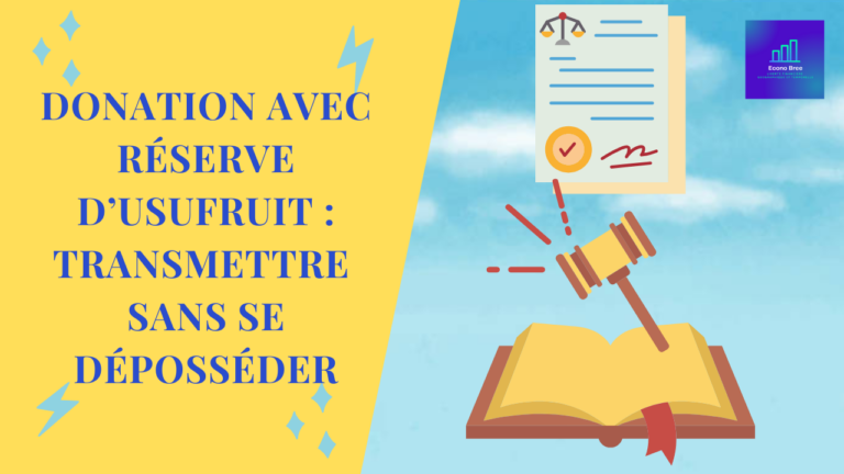 Donation avec réserve d’usufruit transmettre sans se déposséder