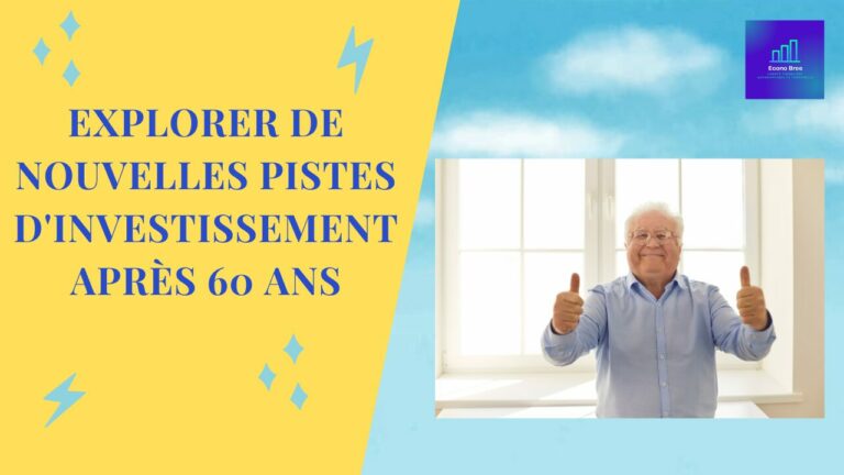 Explorer de nouvelles pistes d'investissement après 60 ans