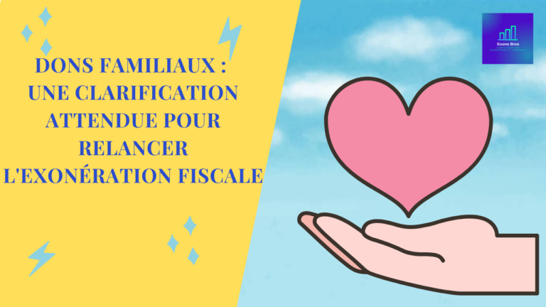 Dons familiaux : une clarification attendue pour relancer l'exonération fiscale