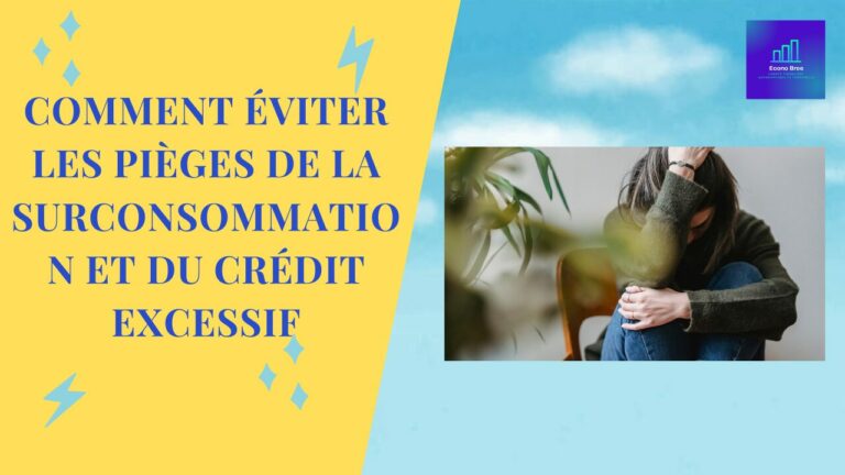 Comment éviter les pièges de la surconsommation et du crédit excessif