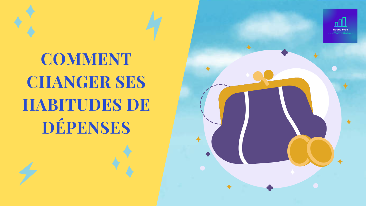 Comment changer ses habitudes de dépenses