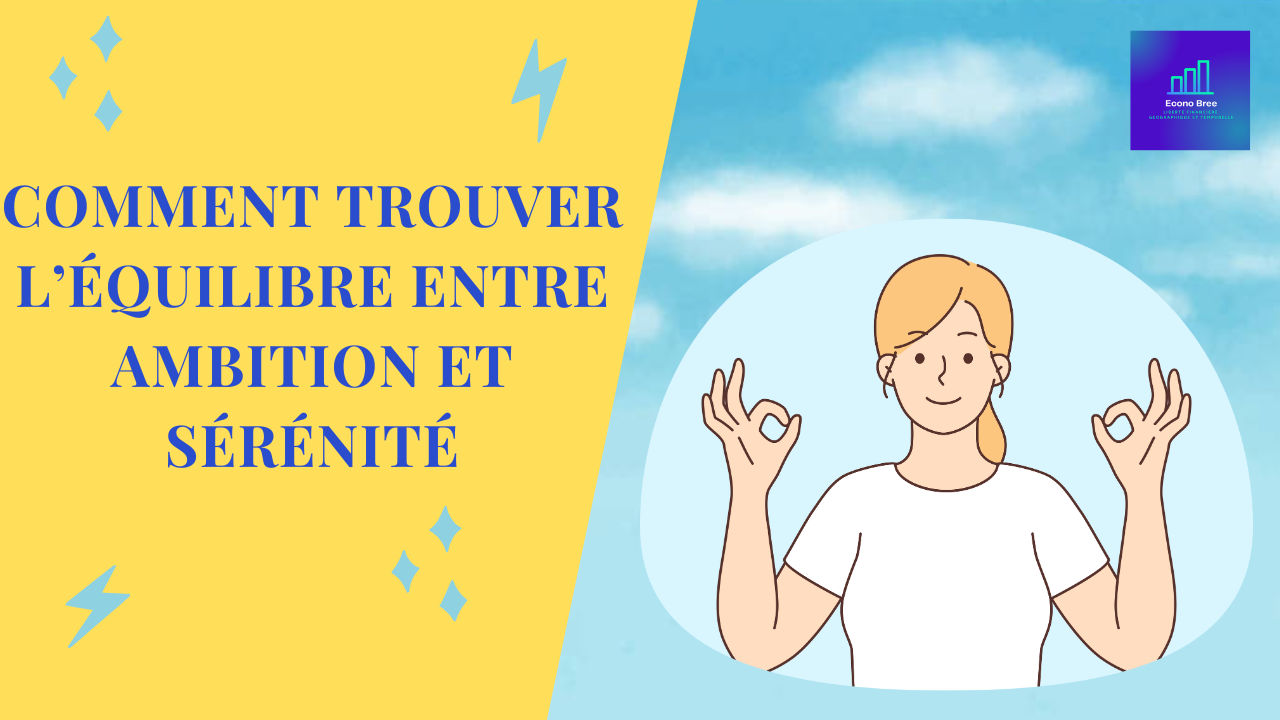 Comment trouver l’équilibre entre ambition et sérénité
