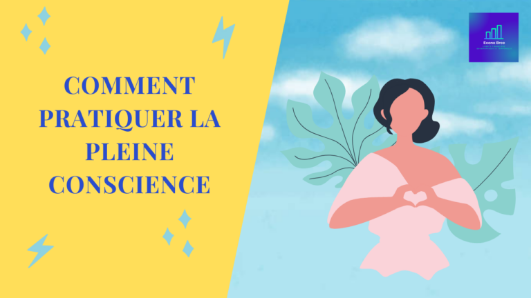 Comment pratiquer la pleine conscience