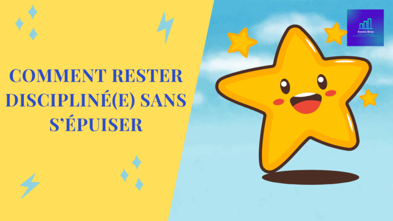 Comment rester discipliné(e) sans s’épuiser