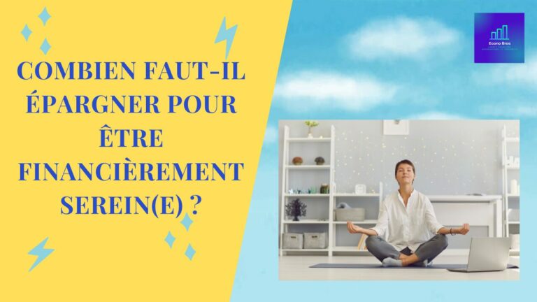 Combien faut-il épargner pour être financièrement serein(e)