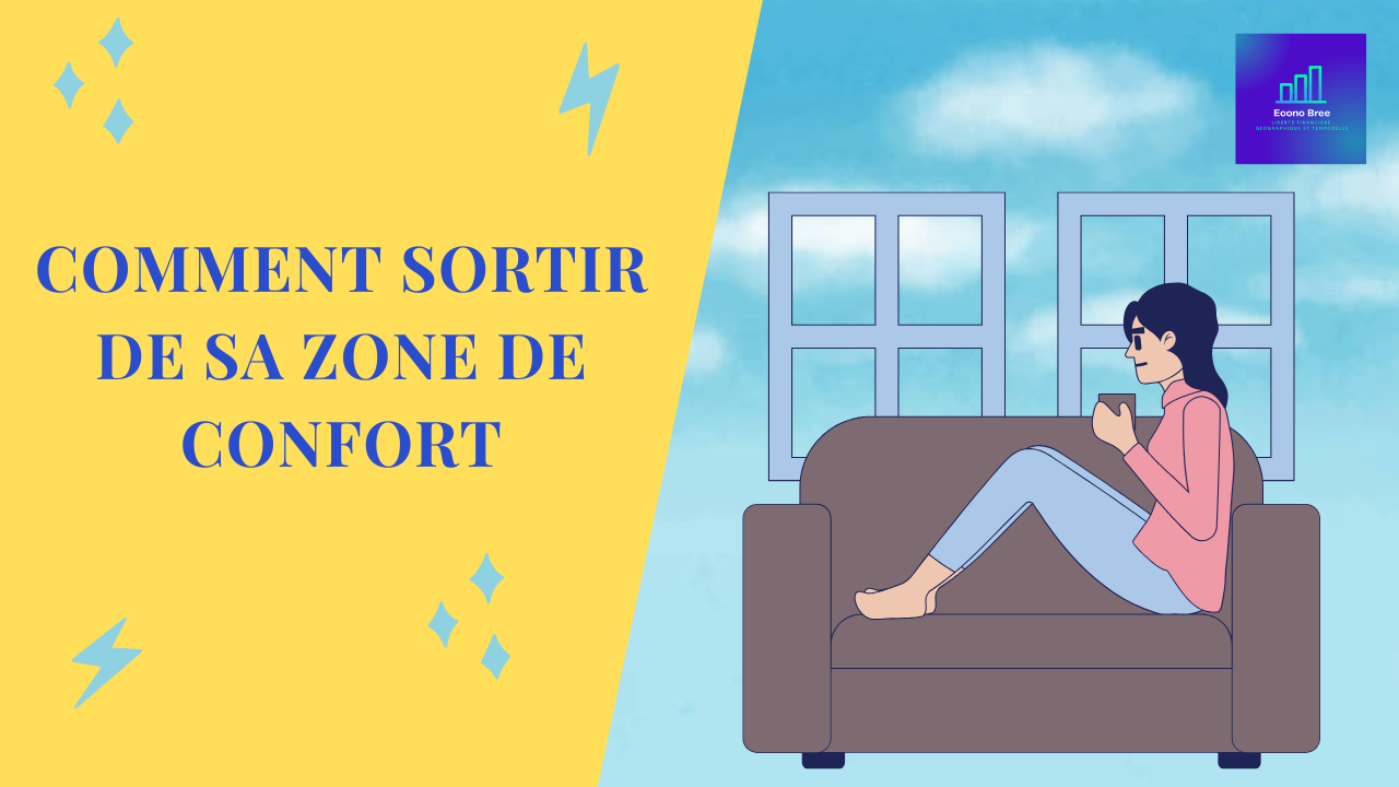 Comment sortir de sa zone de confort