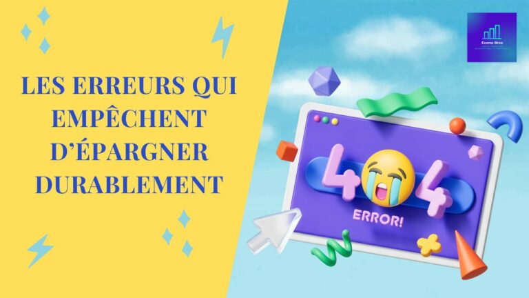 Les erreurs qui empêchent d’épargner durablement