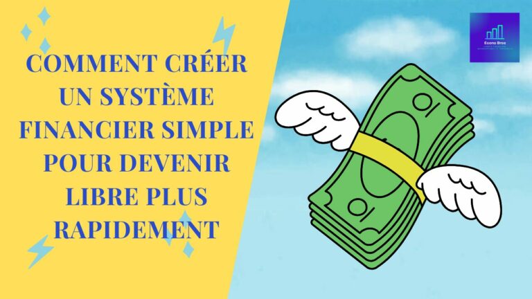 Comment créer un système financier simple pour devenir libre plus rapidement